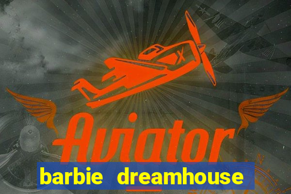 barbie dreamhouse adventures jogo tudo desbloqueado